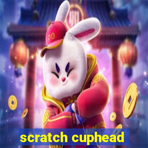 scratch cuphead